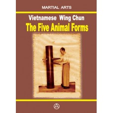 Vietnamese Wing Chun - The Five Animal Forms